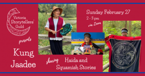 Stories of the Haida and Squamish people featuring Kung Jaadee: February 27, 2022